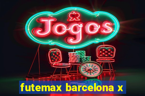 futemax barcelona x